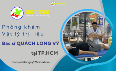 Phòng khám vật lý trị liệu bác sĩ Quách Long Vỹ tại TPHCM
