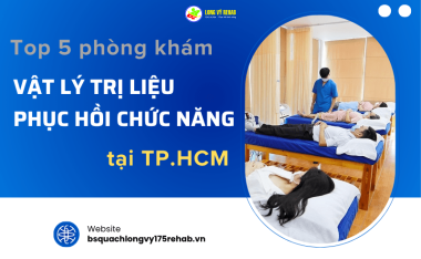 Top 5 phòng khám vật lý trị liệu, phục hồi chức năng tại TPHCM
